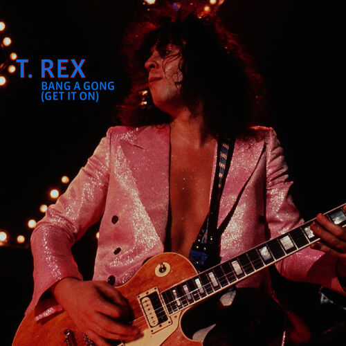 Bang A Gong (Get It On) (Electric Version)