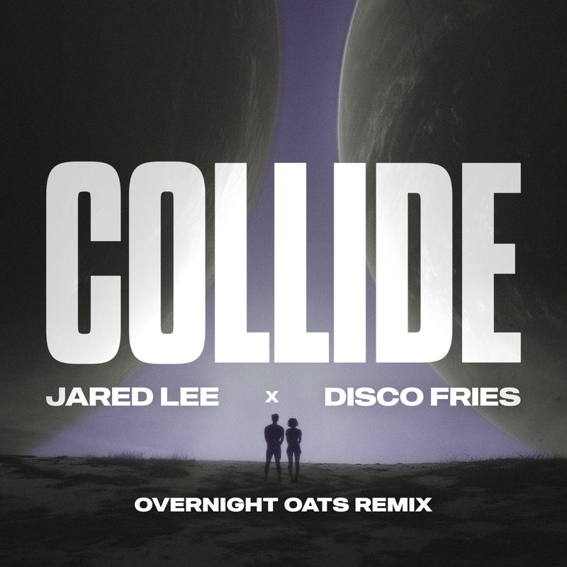 Collide (Overnight Oats Remix)