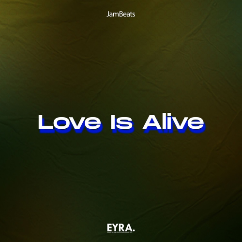 Love Is Alive